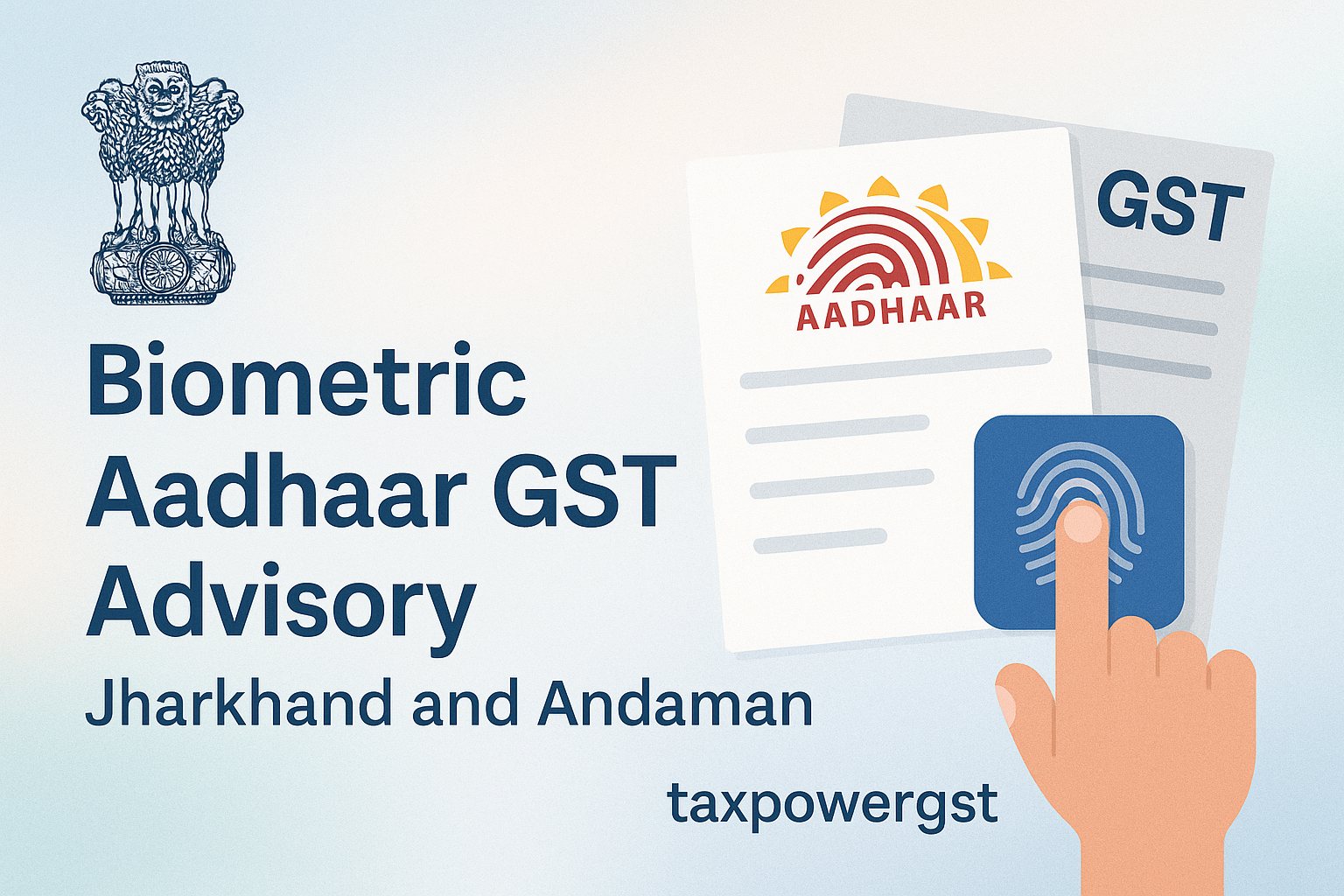 Biometric Aadhaar GST Advisory Jharkhand & Andaman