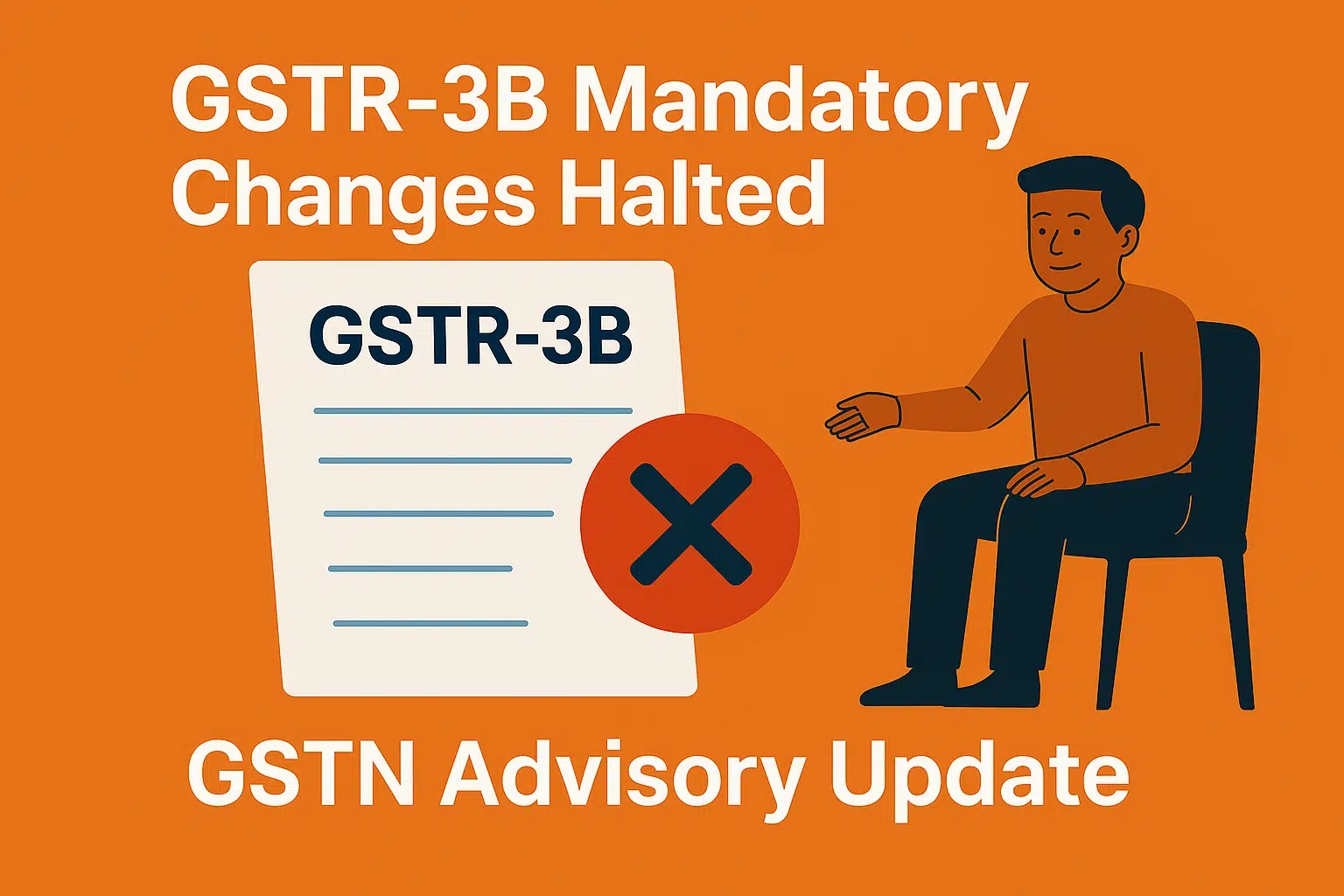 Changes to GSTR-3B Halted