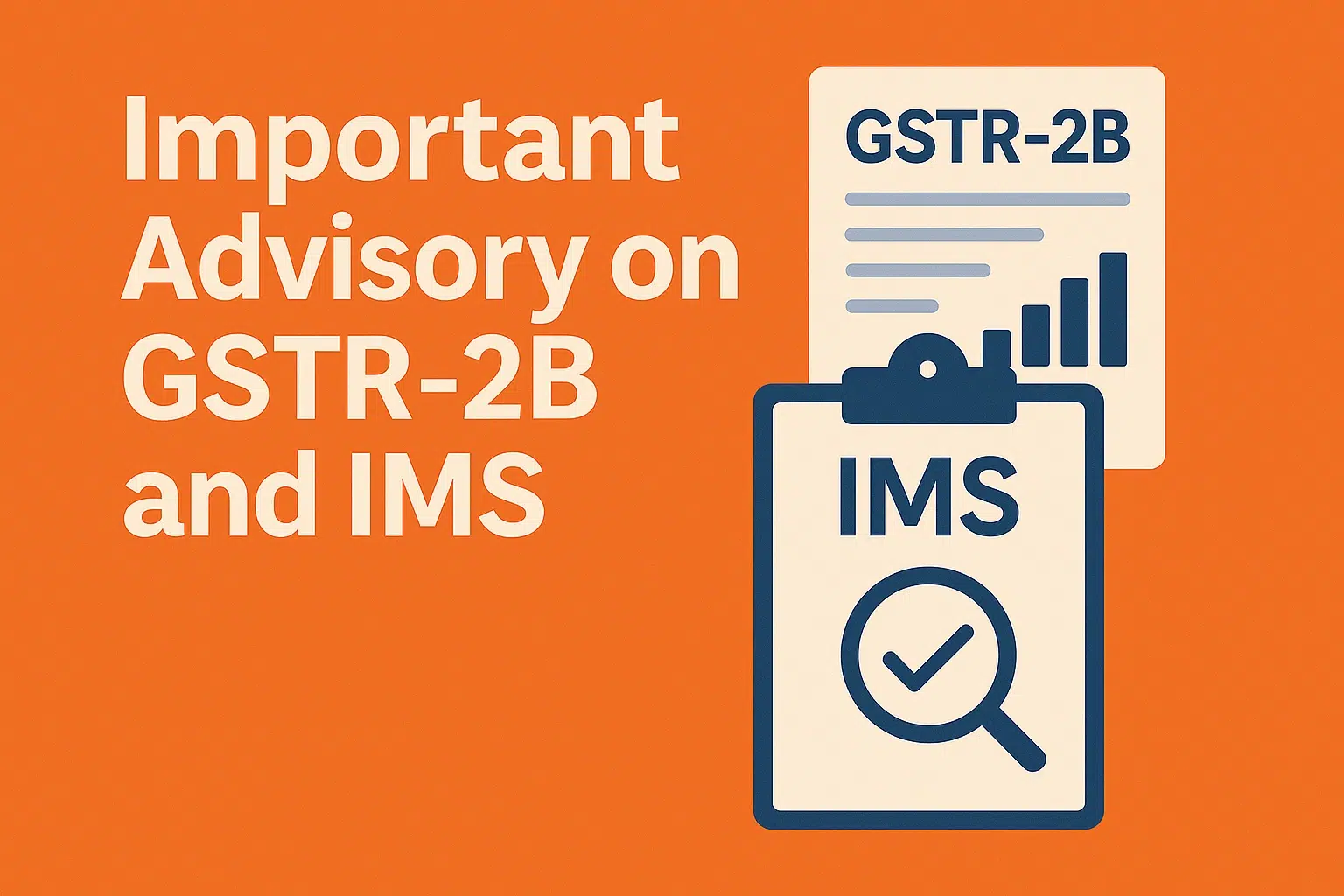 Important Advisory on GSTR-2B and IMS