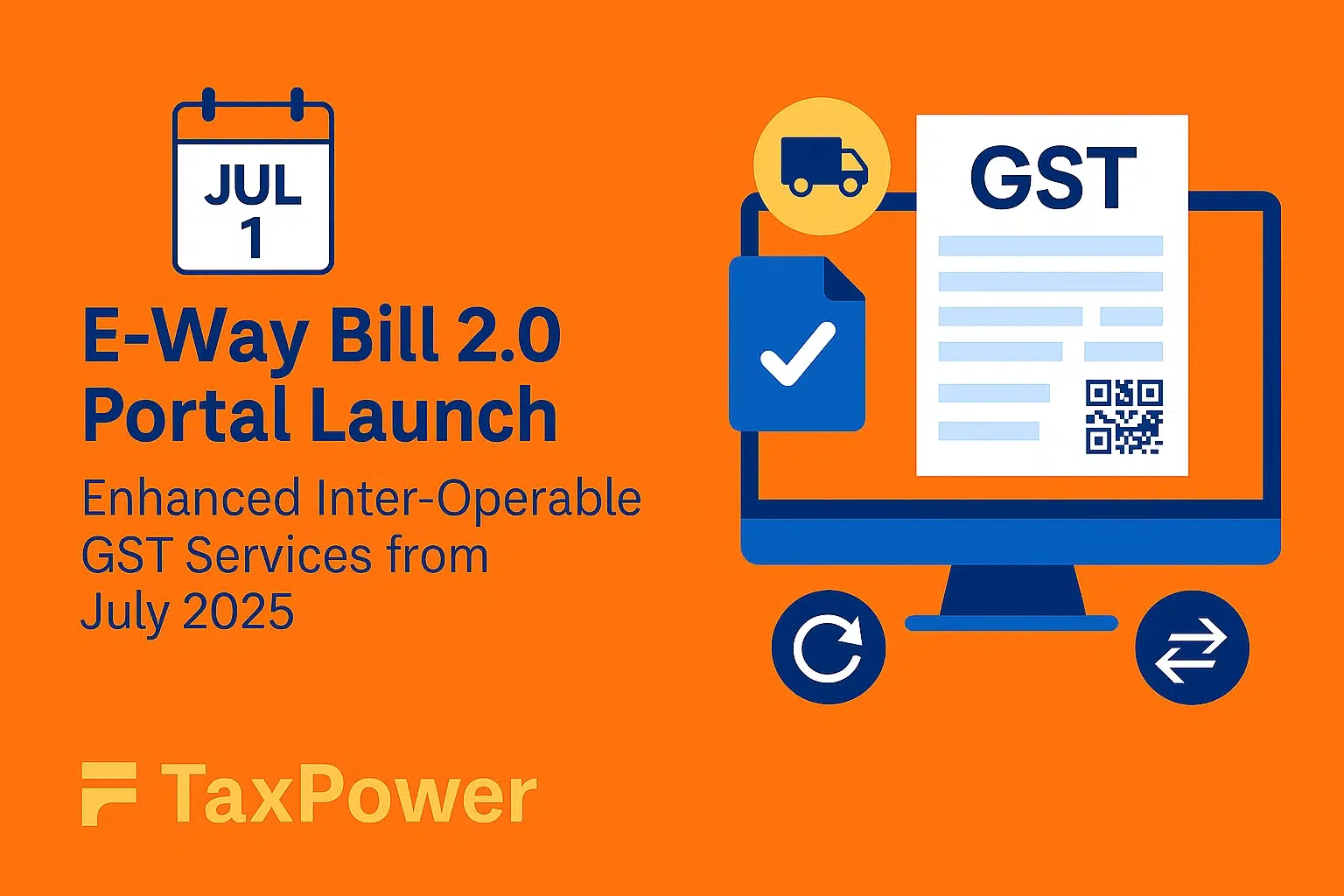 E-Way Bill 2.0 portal launch, GST document and sync icons, TaxPower branding